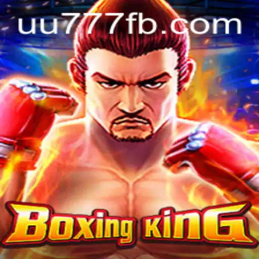 Exploring the Exciting World of BoxingKing at UU777.com